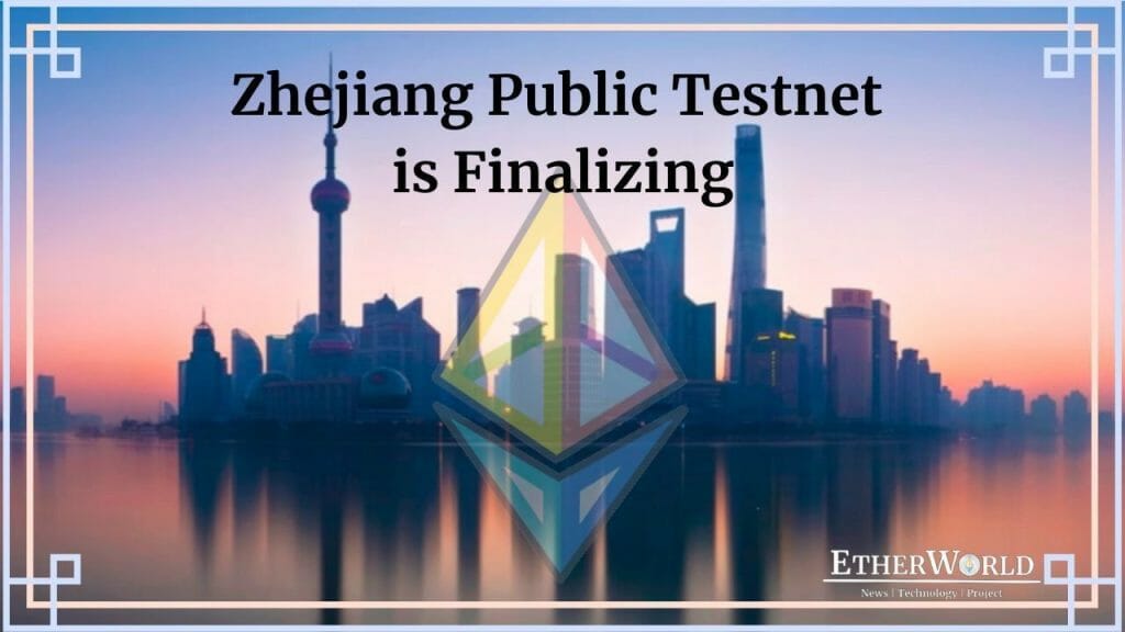 Ethereum: Ra mắt bản Testnet Zhejiang chuẩn bị cho mainnet Shanghai 15 Testnet Zhejiang