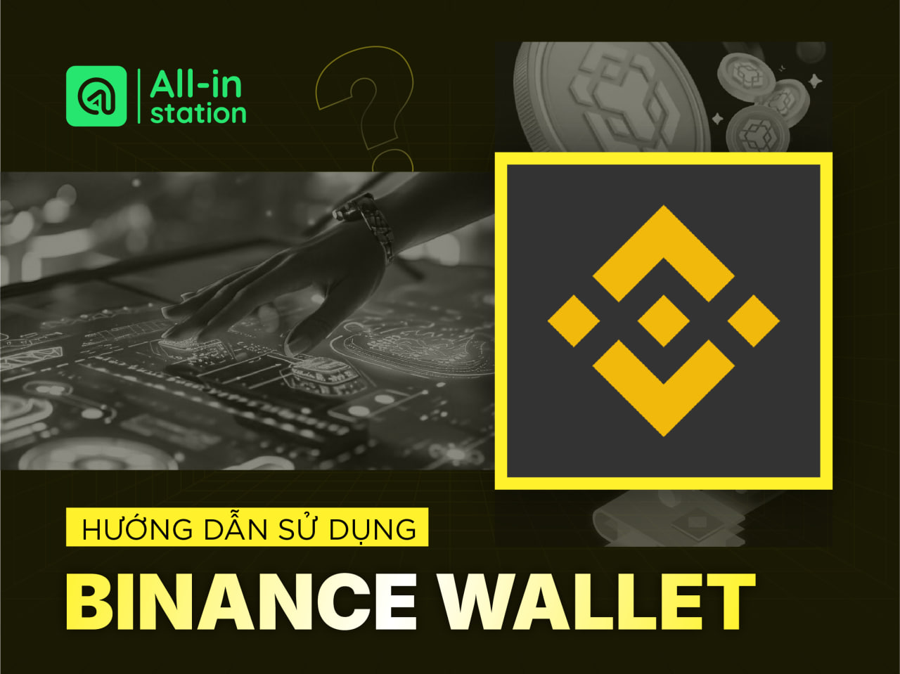 Hướng dẫn sử dụng Binance Wallet